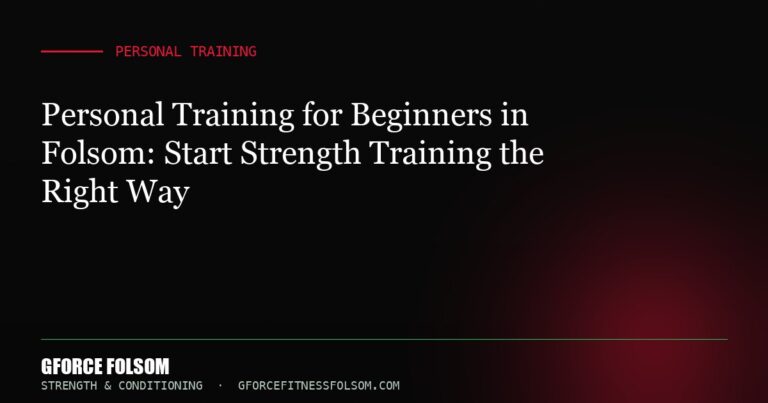 Personal Training for Beginners in Folsom: Start Strength Training the Right Way