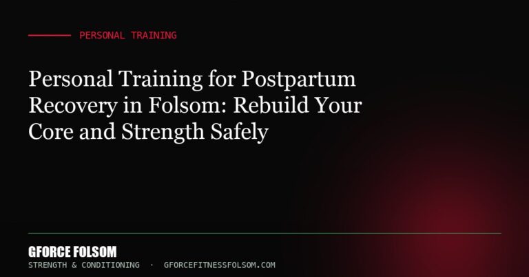 Personal Training for Postpartum Recovery in Folsom: Rebuild Your Core and Strength Safely