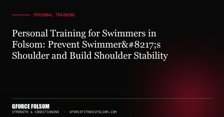 Personal Training for Swimmers in Folsom: Prevent Swimmer’s Shoulder and Build Shoulder Stability