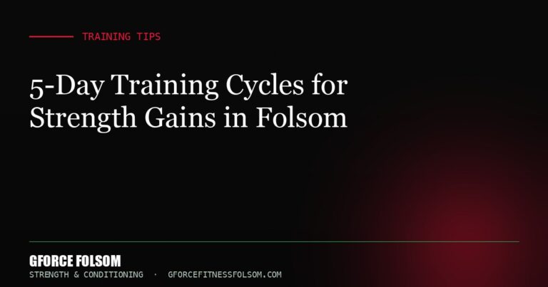 5-Day Training Cycles for Strength Gains in Folsom