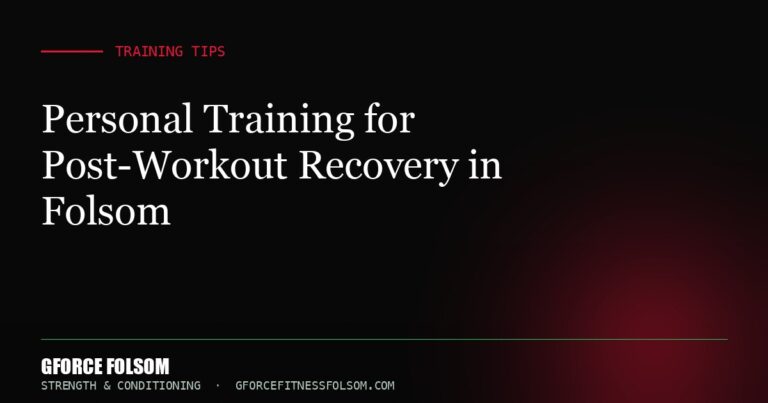 Personal Training for Post-Workout Recovery in Folsom